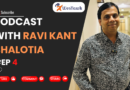 Unveiling the Journey of Resilience: Ravi Kant Bhalotia’s Inspiring Tale | Westawk Talks Episode 4